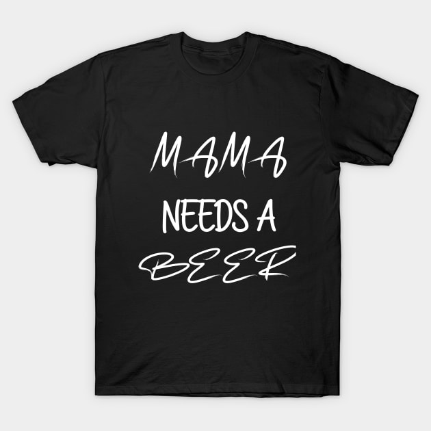 Mama Needs A Beer - Resting - Momlife Tee-Funny Mom - Mom Humor Tee-Moms Drinking Tee-Drinking - Women -Funny T-Shirt by BlackArrowShope
